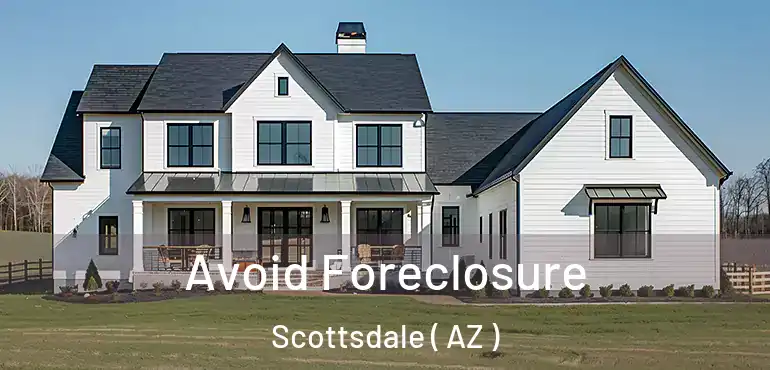  Avoid Foreclosure Scottsdale ( AZ )