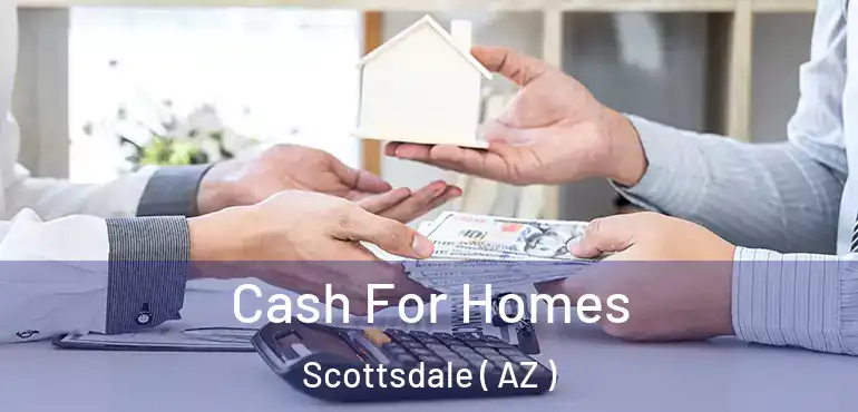  Cash For Homes Scottsdale ( AZ )
