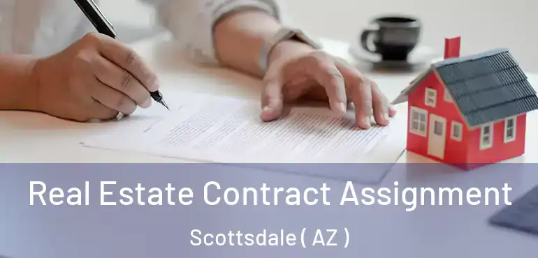  Real Estate Contract Assignment Scottsdale ( AZ )