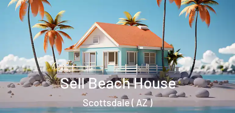  Sell Beach House Scottsdale ( AZ )