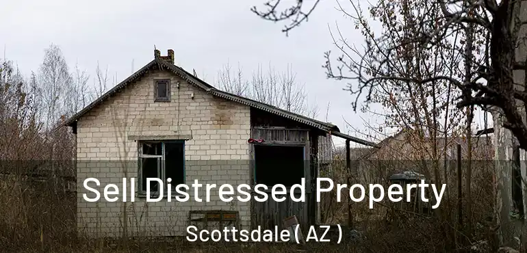  Sell Distressed Property Scottsdale ( AZ )