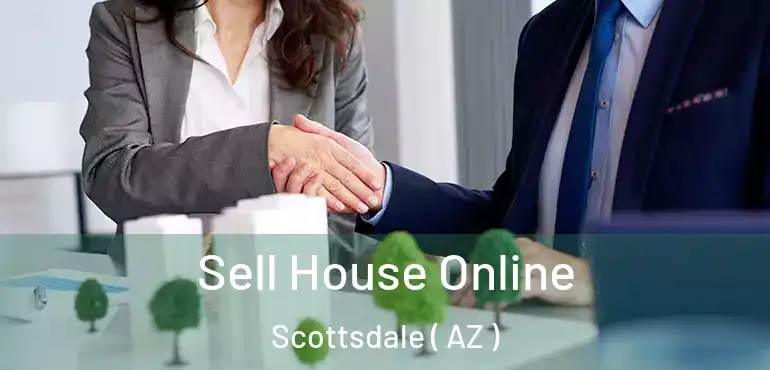  Sell House Online Scottsdale ( AZ )