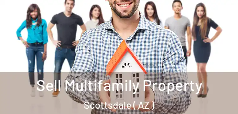  Sell Multifamily Property Scottsdale ( AZ )