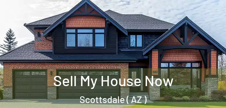  Sell My House Now Scottsdale ( AZ )