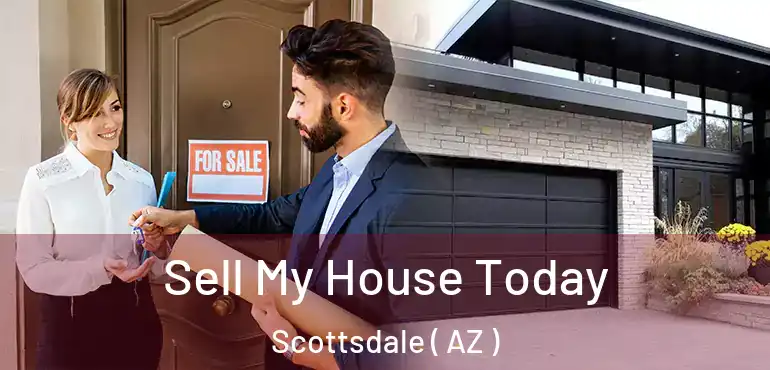  Sell My House Today Scottsdale ( AZ )